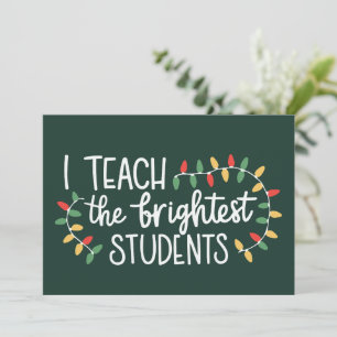 Teacher Christmas I Teach The Brightest Students Invitation