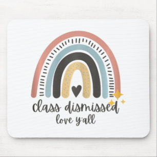 Teacher Cl Dismissed Love Y'all Last Day Of School Mouse Pad