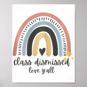 Teacher Cl Dismissed Love Y'all Last Day Of School Poster