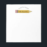 Teacher Classroom Pencil Custom Name Notepad<br><div class="desc">This is a Teacher Classroom Pencil Custom Name Note Pad!</div>