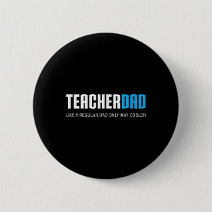 Teacher Dad Shirt, Funny Cute Fathers Day Gift  2 Inch Round Button