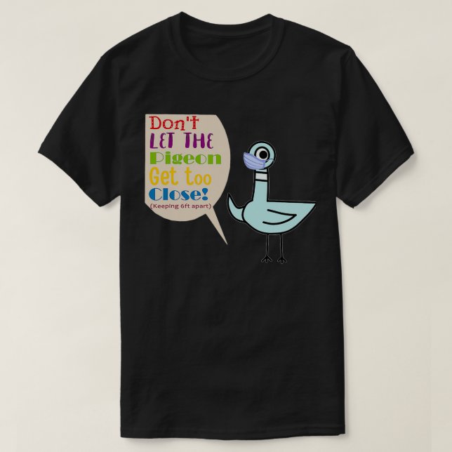 Teacher donx27t let the pigeon get too close funny T-Shirt (Design Front)