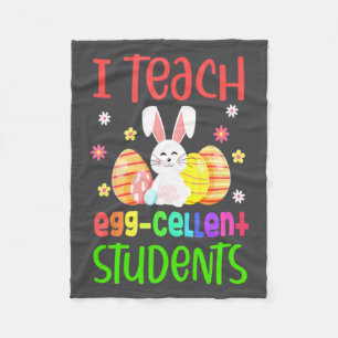 Teacher Easter Day I Teach Egg Cellent Students Fleece Blanket