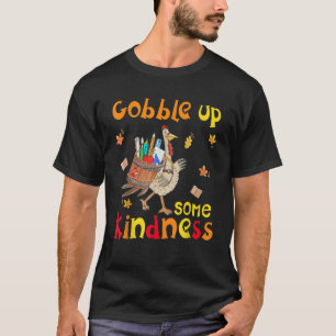 Teacher Education Gobble up some kindness Turkey C T-Shirt