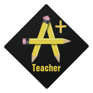 Teacher - Educator - A Plus Graduation Cap Topper