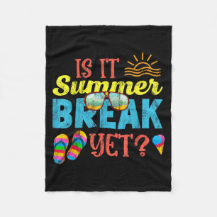 Teacher End of Year Funny Saying Is It Summer Fleece Blanket