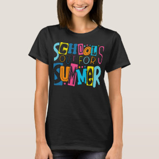 Teacher End Of Year School's Out For Summer Last T-Shirt