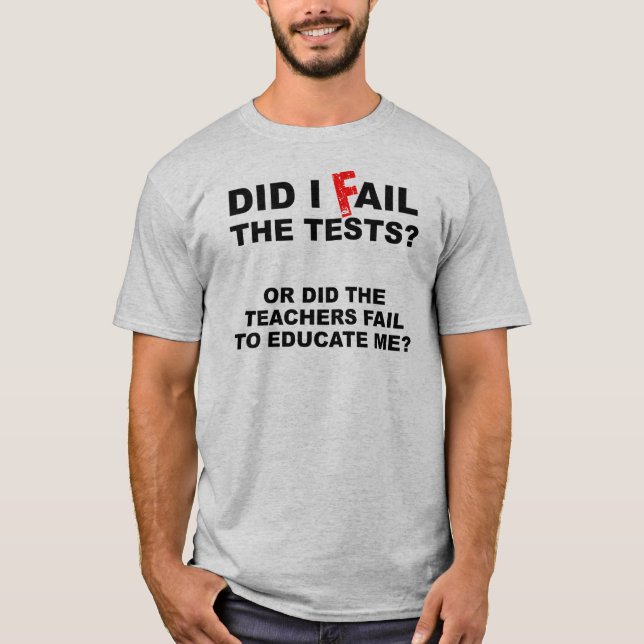 Teacher Fail Funny T-Shirt (Front)