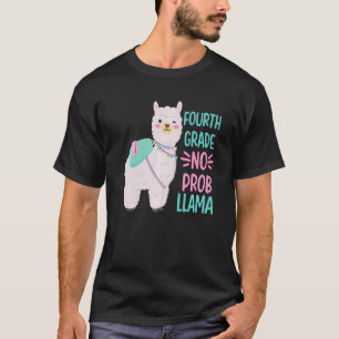 Teacher First Day Of School Fourth Grade No Prob L T-Shirt