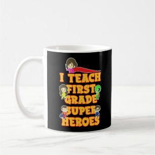 Teacher First Grade Teacher Of First Grade Coffee Mug