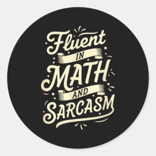 Teacher Fluent In Math And Sarcasm Teacher - Funny Classic Round Sticker