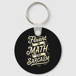 Teacher Fluent In Math And Sarcasm Teacher - Funny Keychain