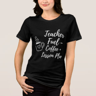 Teacher Fuel Coffee and Lesson Plans Cute Teacher Tri-Blend Shirt