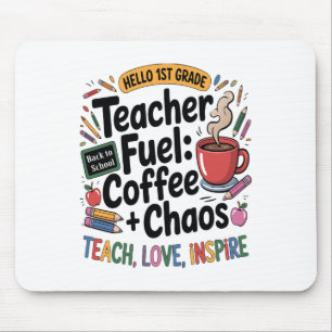 Teacher Fuel Coffee Chaos Back To School 1st Grade Mouse Pad