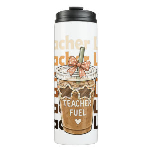 Teacher Fuel Iced Coffee Teacher Life Thermal Tumbler