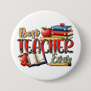 Teacher Gift   Best Teacher Ever 3 Inch Round Button