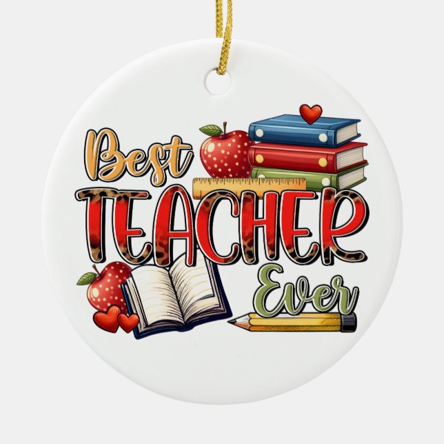 Teacher Gift | Best Teacher Ever Ceramic Ornament (Front)