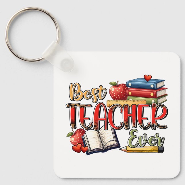 Teacher Gift | Best Teacher Ever Keychain (Front)