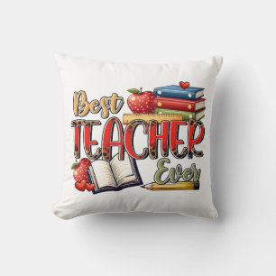 Teacher Gift   Best Teacher Ever Throw Pillow