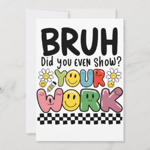 Teacher Gift   Bruh Your Work Card