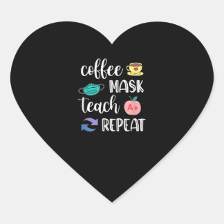 Teacher Gift | Coffee Mask Teach Repeat Quarantine Heart Sticker