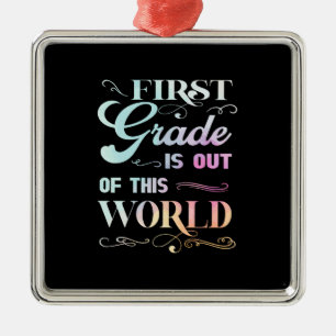 Teacher Gift First Grade Is Out Of This World Metal Ornament