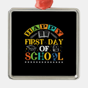 Teacher Gift   Happy First Day Of School Metal Ornament