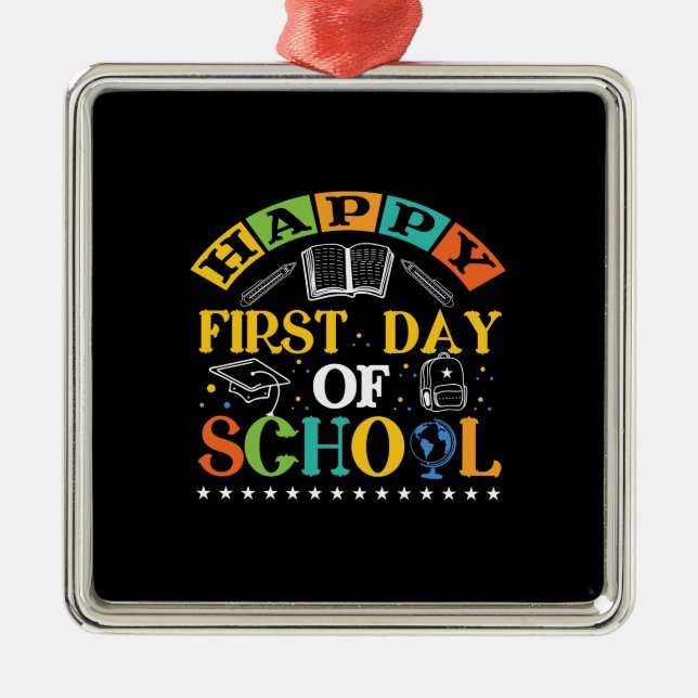 Teacher Gift | Happy First Day Of School Metal Ornament (Front)