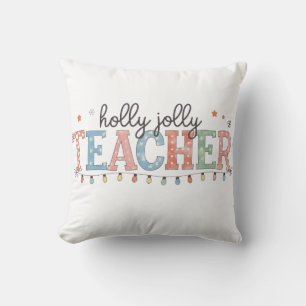 Teacher Gift Holly Jolly Teacher Throw Pillow