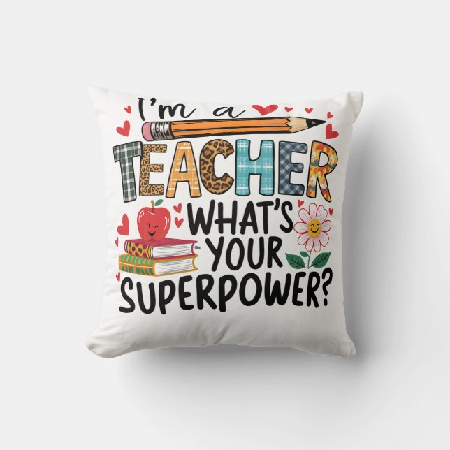 Teacher Gift | I Am A Teacher Throw Pillow (Front)