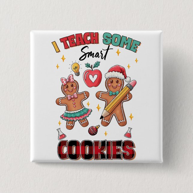 Teacher Gift | I Teach Some Smart Cookies 2 Inch Square Button (Front)