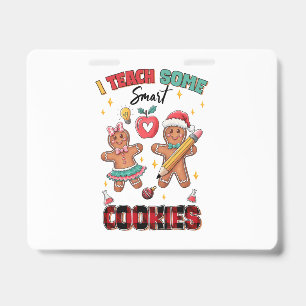 Teacher Gift   I Teach Some Smart Cookies Badge