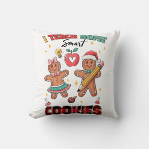 Teacher Gift I Teach Some Smart Cookies Throw Pillow
