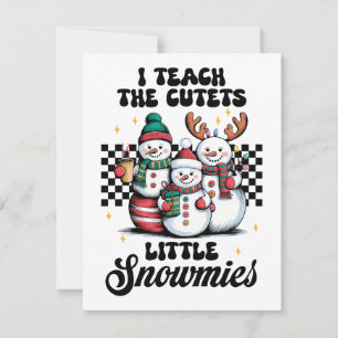 Teacher Gift I Teach The Cutest Little Snowmies Card