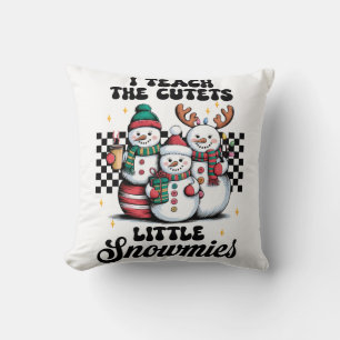 Teacher Gift I Teach The Cutest Little Snowmies Throw Pillow