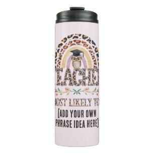 Teacher Gift Idea: Create a Most Likely To CUSTOM  Thermal Tumbler
