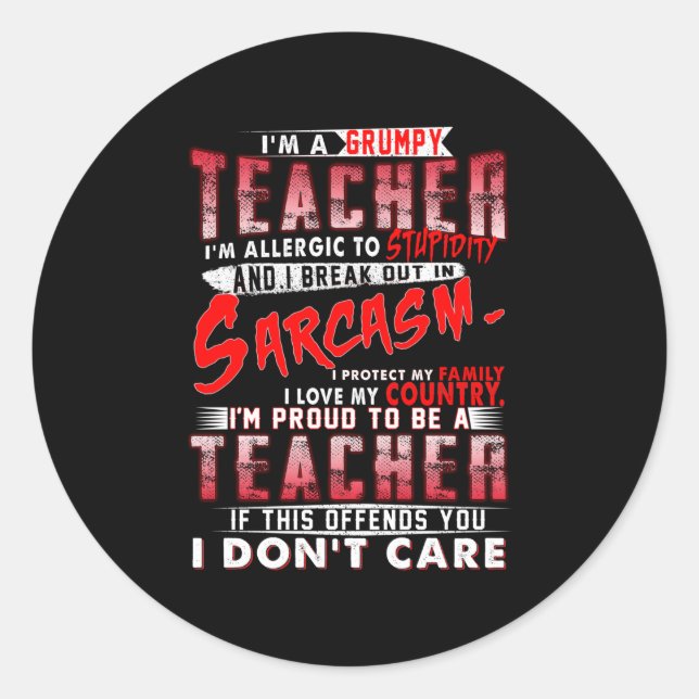 Teacher Gift | I'm A Grumpy Teacher Classic Round Sticker (Front)