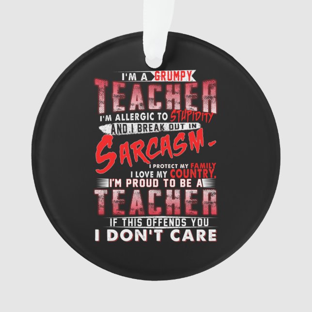 Teacher Gift | I'm A Grumpy Teacher Ornament (Front)