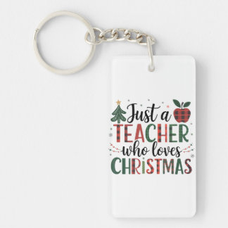 Teacher Gift | Just a Teacher Who Loves Christmas Keychain