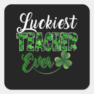 Teacher Gift Luckiest Teacher Ever Square Sticker