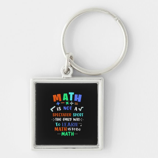 Teacher Gift Math Is Not Spectator Keychain (Front)