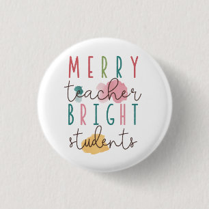 Teacher Gift Merry Teacher Bright Students 1 Inch Round Button