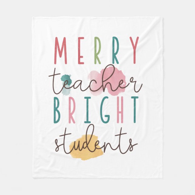 Teacher Gift | Merry Teacher Bright Students Fleece Blanket (Front)