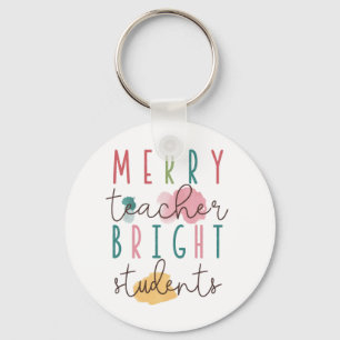 Teacher Gift Merry Teacher Bright Students Keychain