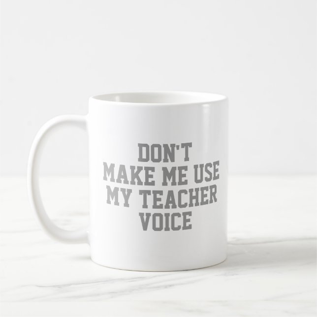 Teacher Gift Mug | Funny Quote Slogan Mug | Voice (Left)