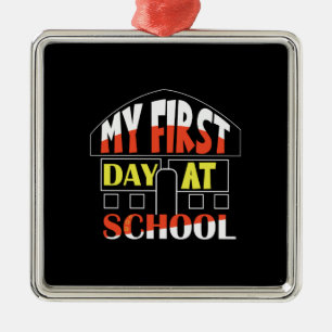 Teacher Gift   My First Day At School Metal Ornament