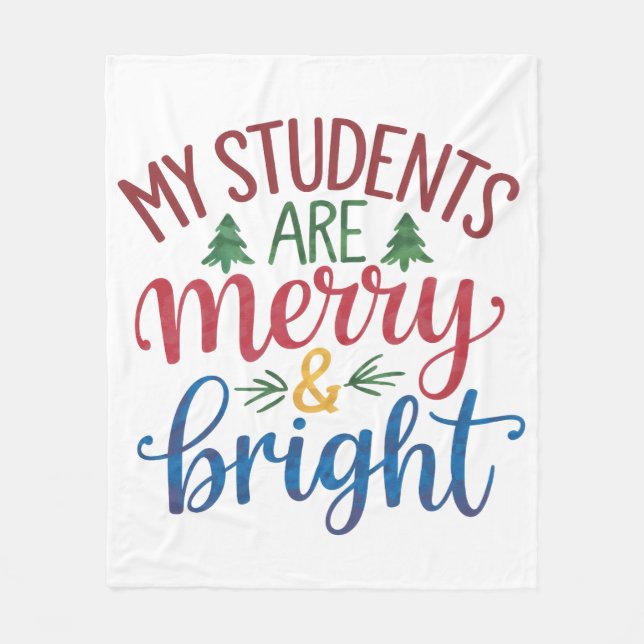 Teacher Gift | My Students Are Merry & Bright Fleece Blanket (Front)