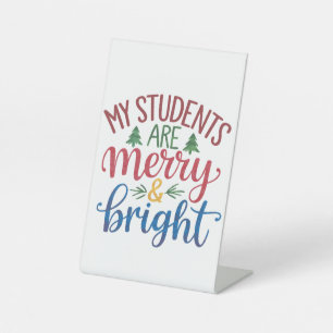 Teacher Gift   My Students Are Merry & Bright Pedestal Sign