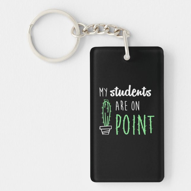 Teacher Gift My Students Are On Point Keychain (Front)
