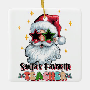 Teacher Gift   Santas Favourite Teacher Ceramic Ornament